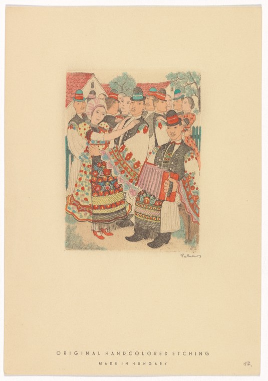 Hand-colored etching of Hungarian folk dancers in embroidered costume, a woman with raised arms at center, men with folk musician gathered around her.